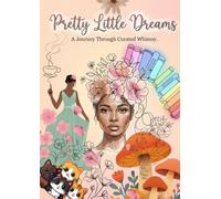 Pretty Little Dreams Coloring Book | Floral Portraits, Whimsical Illustrations | grown up: Pretty Little Dreams Coloring Book | Floral Portraits, Whimsical Illustrations