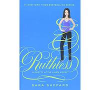 Pretty Little Liars #10: Ruthless: A YA Thriller of Shocking Secrets and Dark Lies