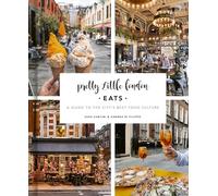 Andrea Di Filippo Sara Santini Pretty Little London: Eats (Copertina rigida)