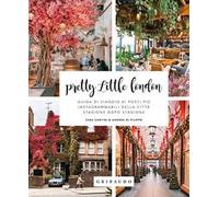Pretty little London. Guida di viaggio ai posti più instagrammabili della ...