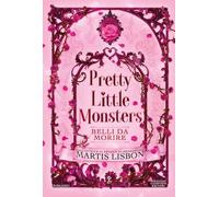 Pretty Little Monsters. Belli da morire
