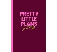 Pretty Little Plans - Girl Stuff: Journal for women | Lined hardcover notebook | Funny Gift For Co-workers, Friends and Family | 6 x 9" | 200 lined pages