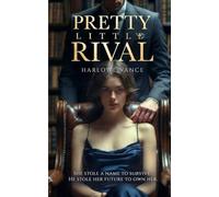 PRETTY LITTLE RIVAL: A Dark Academic Romance of Obsession, Power, and Dangerous Secrets