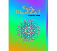 Pretty Mandalas 2: Coloring Book for Kids & Adults