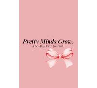 Pretty Minds Grow: A 60-Day Faith Journal.