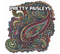 Pretty Paisleys Coloring Book: For Adults, Teens and Kids | Simple Designs | For Creativity and Relaxation