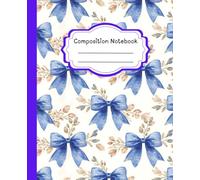 Pretty Pastel Bow Composition Notebook Wide Ruled: Cute, Aesthetic & Coquette Blue Journal for Women and Teen Girls | Perfect for School, College, University, Work, Office