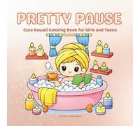 PRETTY PAUSE: Cute Kawaii Coloring Book for Girls and Teens