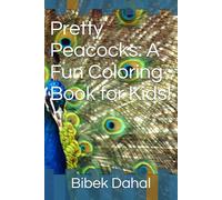 Pretty Peacocks: A Fun Coloring Book for Kids!