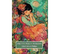 Pretty Polly Perkins: (With Commentary & Biography)