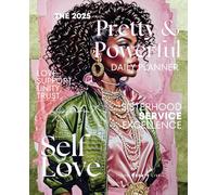 "Pretty & Powerful 2025 Planner: AKA-Inspired Self-Love and Empowerment": "Plan with Purpose, Embrace Self-Love, and Celebrate Sisterhood"