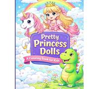 Pretty Princess Dolls: A Coloring Book for Kids aged 3+