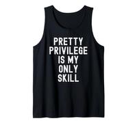 Pretty Privilege è la mia Unica abilità Donne spiritose Uomini Canotta