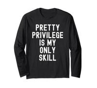Pretty Privilege è la mia Unica abilità Donne spiritose Uomini Maglia a Manica