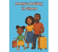 Pretty’s Holiday in Ghana: By Pretty & Big Daddy