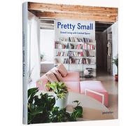 Pretty Small: Grand Living With Limited Space