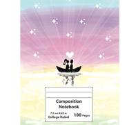 Pretty Sunset Love Composition Notebook - 7.5” x 9.25” College-Ruled, 100 Pages | Romantic Paddle Boat Cover, Starry Sky & Heart Design