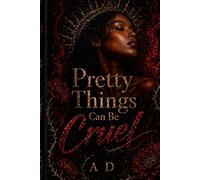 Pretty Things Can Be Cruel