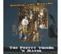 Pretty Things 'N' Mates - Rockin' the Garage