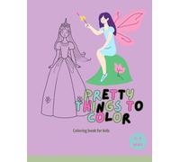 Pretty things to color: A Relaxing Coloring Book for Girls
