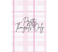 Pretty Thoughts Only: A Soft Girl Lined Journal