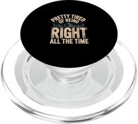 Pretty Tired Of Being Right All The Time Sarcasmo |- PopSockets PopGrip per MagSafe