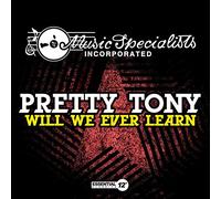 Pretty Tony - Will We Ever Learn
