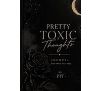 Pretty Toxic Thoughts Read Twice. Heal Once