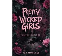 Pretty Wicked Girls: What Good Girls Do