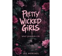 Pretty Wicked Girls: What Good Girls Do