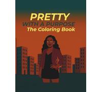 Pretty With a Purpose: A Confidence-Boosting Coloring Book Featuring Empowering Women, Fashion, and Self-Love Scenes for Adults and Teens