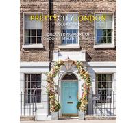 prettycitylondon volume ii: Discovering More of London's Beautiful Places (The Pretty Cities)