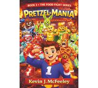 Pretzel-Mania: Book 3 of The Food Fight Series