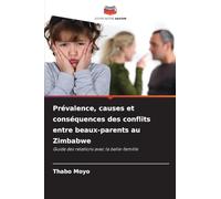 Prévalence, causes et conséquences des conflits entre beaux-parents au Zimbabwe: Guide des relations avec la belle-famille