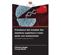 Prévalence des troubles des membres supérieurs 3 mois après une mastectomie: Scores DASH et perspectives du SF-12
