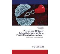 Prevalence Of Upper Extrimity Impairments In Post 3 Months Mastectomy: DASH Scores and SF-12 Insights