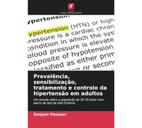 Prevalência, sensibilização, tratamento e controlo da hipertensão em adultos: Um estudo sobre a população de 20-59 anos num bairro de lata de Deli Oriental