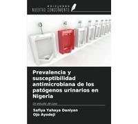 Prevalencia y susceptibilidad antimicrobiana de los patógenos urinarios en Nigeria: Un estudio de caso