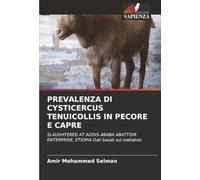 PREVALENZA DI CYSTICERCUS TENUICOLLIS IN PECORE E CAPRE: SLAUGHTERED AT ADDIS ABABA ABATTOIR ENTERPRISE, ETIOPIA Dati basati sul mattatoio