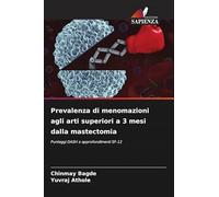 Prevalenza di menomazioni agli arti superiori a 3 mesi dalla mastectomia: Punteggi DASH e approfondimenti SF-12