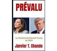 PRÉVALU: La Victoire de Donald Trump en 2024