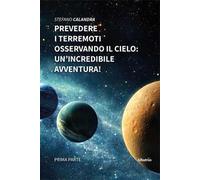 Prevedere i terremoti osservando il cielo: un'incredibile avventura!