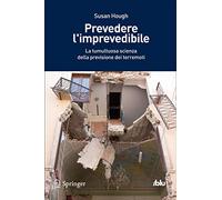 Prevedere l'imprevedibile: La tumultuosa scienza della previsione dei terremoti