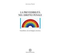 Prevedibilità Nel Diritto Penale - Contributo Ad Un'Indagine Sistemica