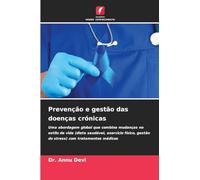 Prevenção e gestão das doenças crónicas: Uma abordagem global que combina mudanças no estilo de vida (dieta saudável, exercício físico, gestão do stress) com tratamentos médicos