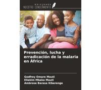 Prevención, lucha y erradicación de la malaria en África