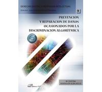 Prevención y reparación de daños ocasionados por la discriminación algorítmica: 9
