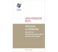 Prévenir la barbarie: Actualité de l'humanisme personnaliste de Pierre-Henri Simon