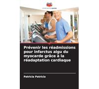 Prévenir les réadmissions pour infarctus aigu du myocarde grâce à la réadaptation cardiaque