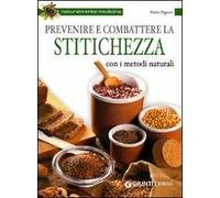 Prevenire e combattere la stitichezza con i metodi naturali